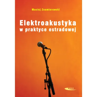 Elektroakustyka w praktyce estradowej - Maciej  Znamierowski