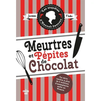 Meurtres et pepites de chocolat. Enquetes d`Hannah Swensen. Tome 1 - Joanne Fluke