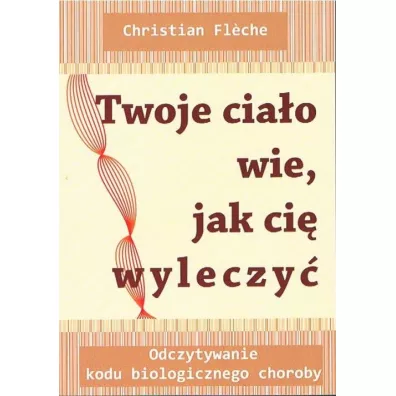 Twoje ciao wie jak ci wyleczy - Christian Fleche