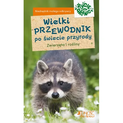Wielki przewodnik po �wiecie przyrody. Zwierz�ta i ro�liny
