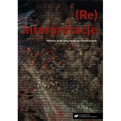 (Re)interpretacje. Mi�dzy praktyk� tw�rcz� a dyskursem - Ryszard Solik, Witold Jacyk�w