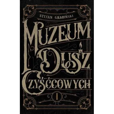 Muzeum dusz czy��cowych - Stefan Grabi�ski