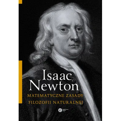 Matematyczne zasady filozofii naturalnej - Newton Isaac