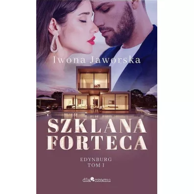 Szklana forteca. Edynburg. Tom 1 - Iwona Jaworska