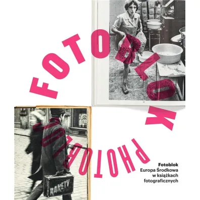 Fotoblok. Europa �rodkowa w ksi��kach fotograficznych