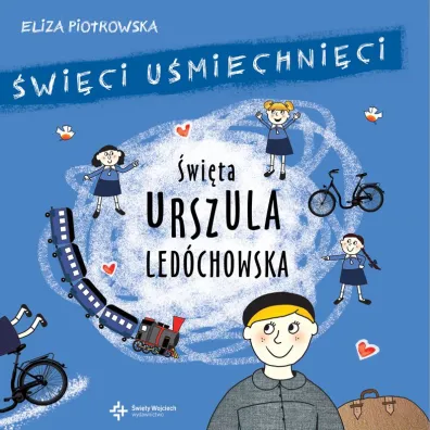 �wi�ta Urszula Led�chowska. �wi�ci u�miechni�ci - Eliza Piotrowska