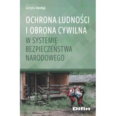 Ochrona ludno�ci i obrona cywilna w systemie bezpiecze�stwa narodowego - Justyna Stochaj
