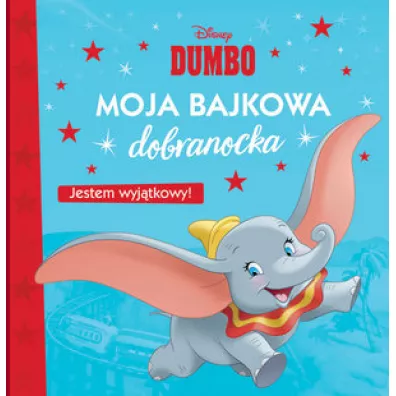 Moja bajkowa dobranocka. Disney Dumbo. Jestem wyj�tkowy!