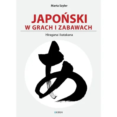 Japo�ski w grach i zabawach. Hiragana i katakana - Marta Szyler
