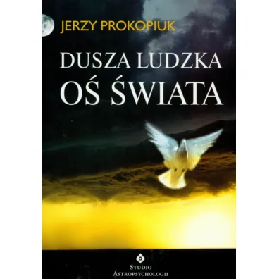Dusza ludzka o� �wiata - Jerzy Prokopiuk