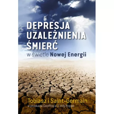 Depresja, uzale�nienia, �mier� w �wietle Nowej.. - Tobiasz, Saint Germain