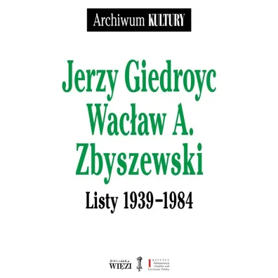 Listy 1939 - 1984 - Jerzy Giedroyc, Wac�aw A Zbyszewski