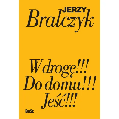 Pakiet: W drog�!!!, Do domu!!!, Je��!!! - Jerzy Bralczyk