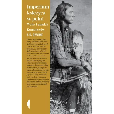 Imperium ksi�yca w pe�ni. Wzlot i upadek Komancz�w - Bartosz Hlebowicz, S.C. Gwynne