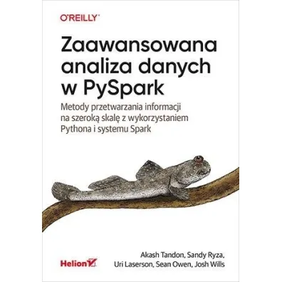 Zaawansowana analiza danych w PySpark. Metody przetwarzania informacji na szerok� skal� z wykorzystaniem Pythona i systemu Spark