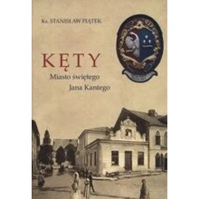 K�ty Miasto �wi�tego Jana Kantego - Stanis�aw Pi�tek