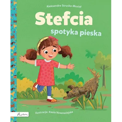 Stefcia spotyka pieska - Aleksandra  Struska-Musia�