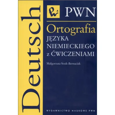 Ortografia j�zyka niemieckiego z �wiczeniami - Ma�gorzata Szuk-Bernaciak