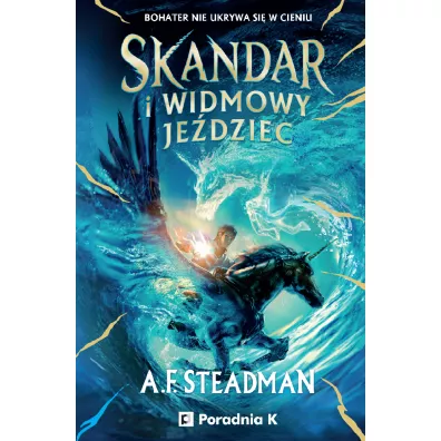 Skandar i widmowy je�dziec. Skandar. Tom 2 - A. F. Steadman