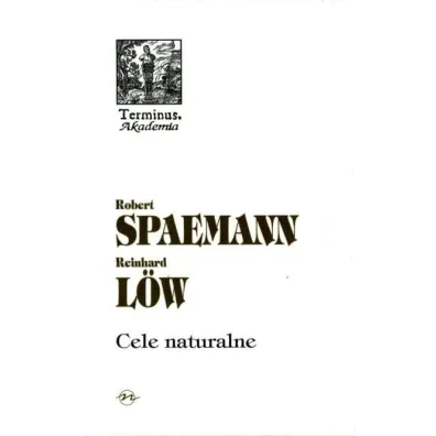 Terminus T.49 Cele naturalne BR - Robert Spaemann, Reinhard Low