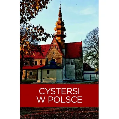CYSTERSI W POLSCE - Izabela Kaczy�ska, Tomasz Kaczy�ski