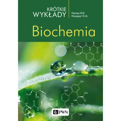 Kr�tkie wyk�ady Biochemia - David Hames, Nigel Hooper