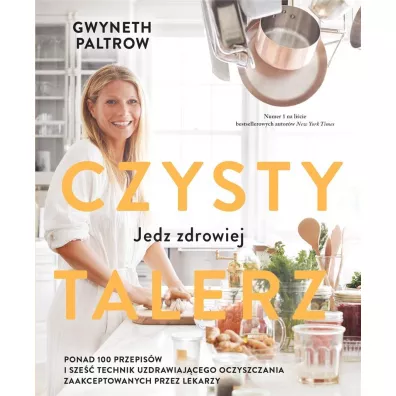 Czysty talerz. Jedz zdrowiej - Gwyneth Paltrow