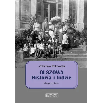 Olszowa. Historia i ludzie - Zdzis�aw  Pakowski