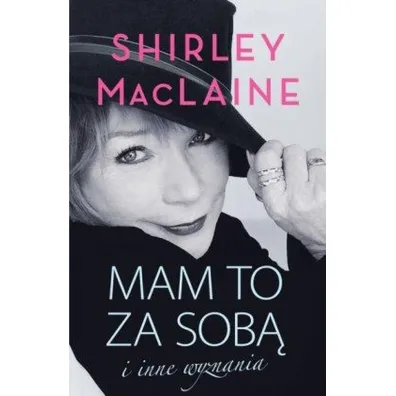 Mam to za sob� I inne wyznania - Shirley MacLaine