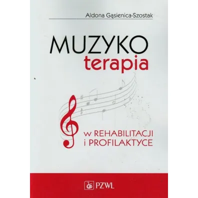 Muzykoterapia w rehabilitacji i profilaktyce - Aldona G�sienica-Szostak