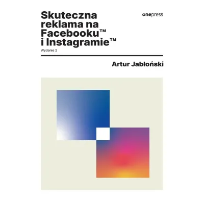 Skuteczna reklama na Facebooku i Instagramie - Artur Jab�o�ski