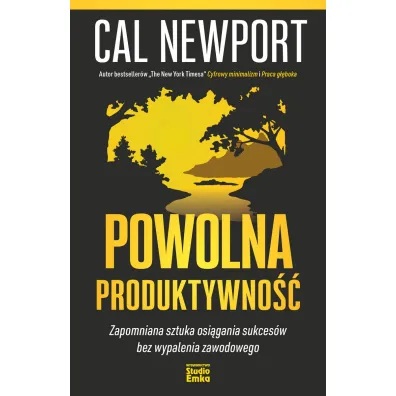 Powolna produktywno��. Zapomniana sztuka osi�gania sukces�w bez wypalenia zawodowego - Cal Newport