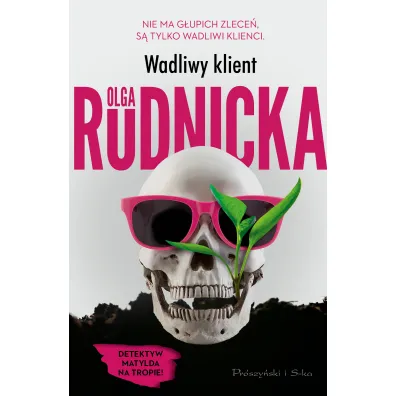 Wadliwy klient. Matylda Dominiczak. Tom 6 - Olga Rudnicka