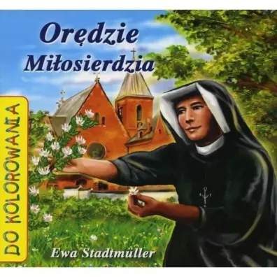 Or�dzie mi�osierdzia - kolorowanka - Ewa Stadtmuller, �ukasz Zabdyr