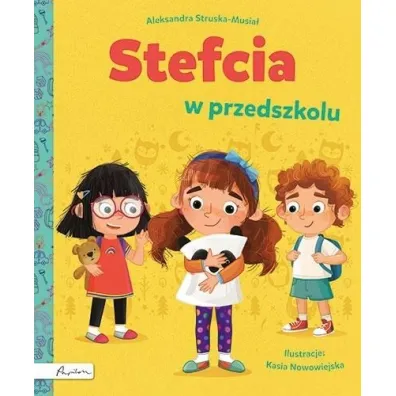Stefcia w przedszkolu - Aleksandra  Struska-Musia