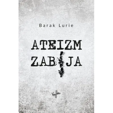 Ateizm zabija - Barak Lurie