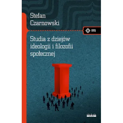Studia z dziej�w ideologii i filozofii spo�ecznej - Stefan Czarnowski