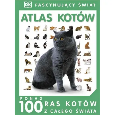 Atlas kot�w. Ponad 100 ras kot�w z ca�ego �wiata