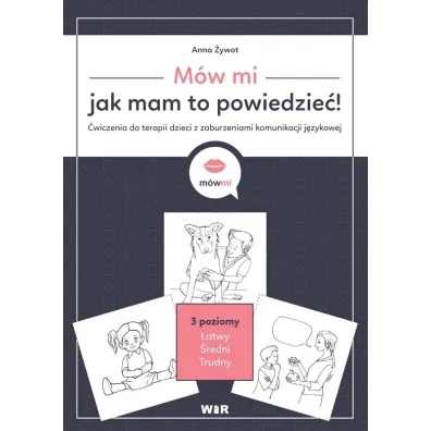 M�w mi jak mam to powiedzie� �wiczenia do terapii dzieci z zaburzeniami komunikacji