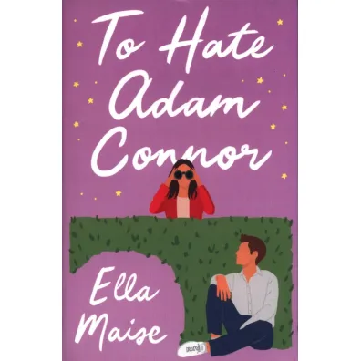 To Hate Adam Connor - Ella Maise