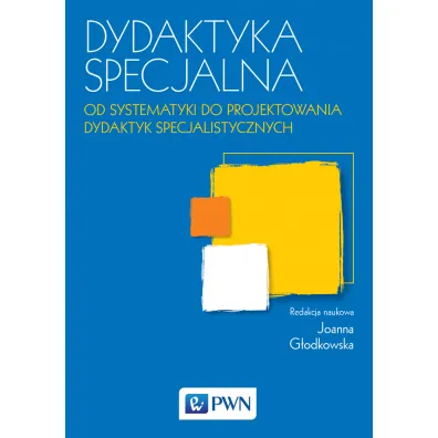 Dydaktyka specjalna. Od systematyki do projektowania dydaktyk specjalistycznych - Joanna G�odkowska
