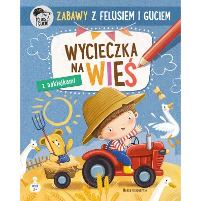 Zabawy z Felusiem i Guciem. Wycieczka na wie�