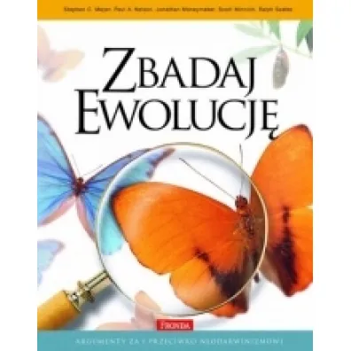 Zbadaj ewolucj� - Jonathan Moneymaker, Nelson A Paul, Stephen C. Meyer