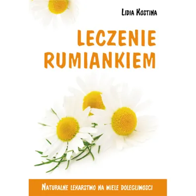 Leczenie rumiankiem - Lidia Kostina