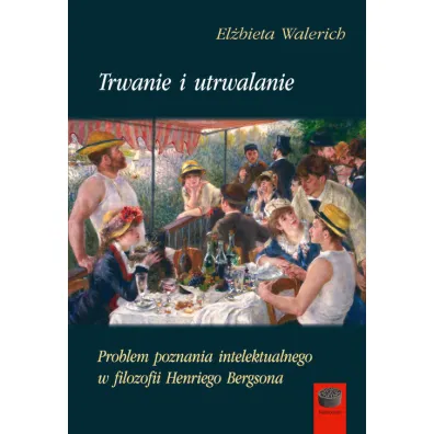 Trwanie i utrwalanie - El�bieta  Walerich