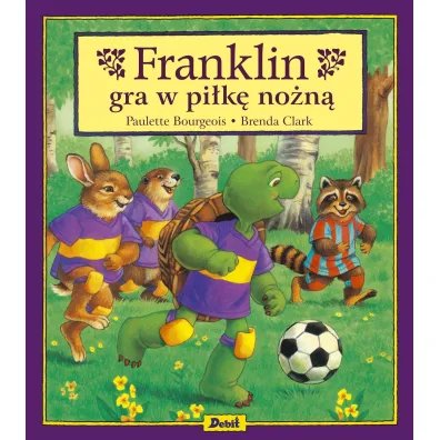 Franklin. Franklin gra w pi�k� no�n� - Paulette Bourgeois