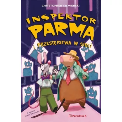Inspektor Parma i przest�pstwa w sieci. Inspektor Parma. Tom 3 - Christopher  Siemie�ski