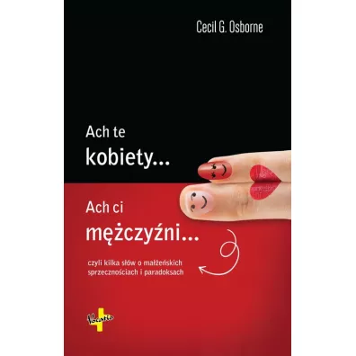 Ach te kobiety.., ach ci mczyni... - Osborne G. Cecil