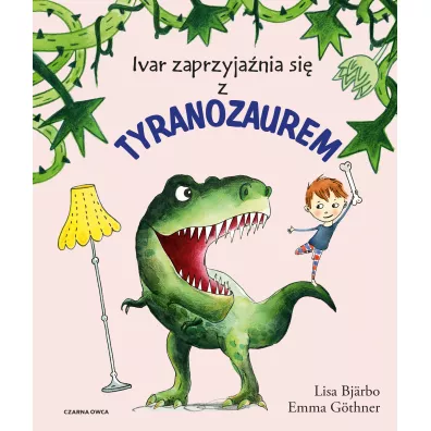 Ivar zaprzyjania si z tyranozaurem - Emma Gothner, Lisa  Bjarb