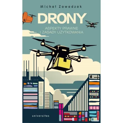 Drony. Aspekty prawne i zasady u�ytkowania - Micha�  Zawadzak